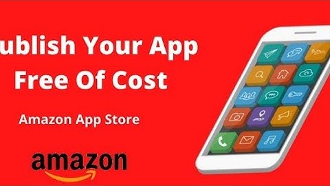 How to Publish your App free of Cost in Amazon App Store.