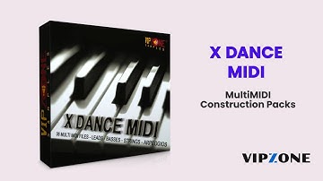 X Dance Midi - Midi Melodies - Midi Sample Pack - Dance Midi Samples - VIPZONE SAMPLES #midifiles