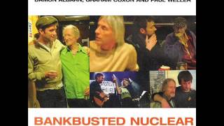 Bankbusted Nuclear Detergent Blues - Michael Horovitz, Damon Albarn, Graham Coxon & Paul Weller