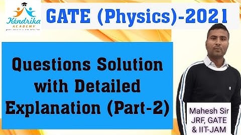 GATE 2021 PHYSICS SOLUTION with DETAILED EXPLANATION (PART-2)