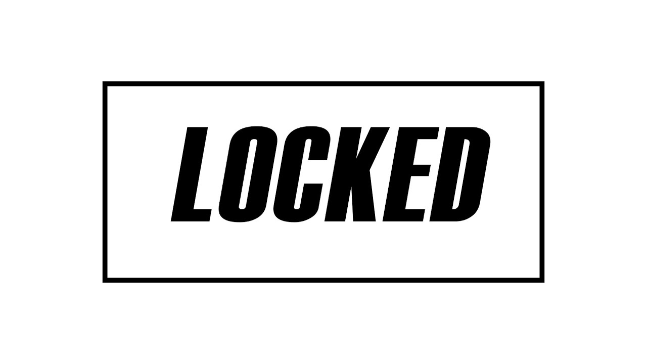 LOCKED YouTube