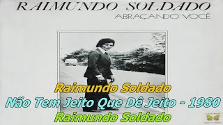 Raimundo Soldado 1980 Não Tem Jeito Que Dê Jeito (Slideshow/Letra)