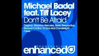 Michael Badal Feat. Tiff Lacey - Dont Be Afraid Radio Edit