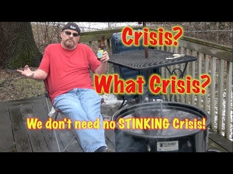 Crisis? We don't need no stinking crisis!