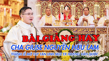 Bài giảng của Cha Giuse Nguyễn Hữu Lam | Trong Thánh lễ mở tay Tân Linh mục FX Hoàng Văn Quốc