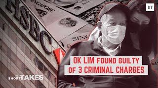 OK Lim found guilty of 3 criminal charges involving US$111.7 million