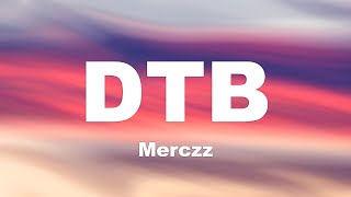 Merczz - DTB (Lyrics)