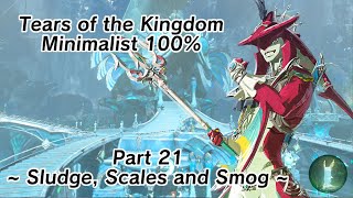 Tears of the Kingdom Minimalist 100% Part 21 - Sludge, Scales and Smog