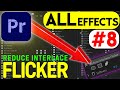 Reduce interlace flicker premiere pro  all  every effect in adobe premiere pro 2023 explainedep8