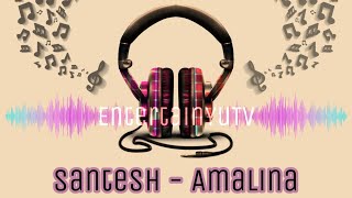 Santesh - Amalina Lirik Video