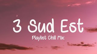 3 Sud Est  Best Mix   Playlist Chill Mix