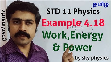 Example 4.18 || Work,Energy & Power || Unit 4 || STD 11 Physics || Tamil
