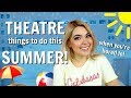 Fun Theatre Things to do this Summer When You&#39;re Bored!