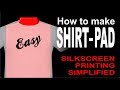 How to Make Shirt Pad or Soft Platen  -  Silkscreen printing