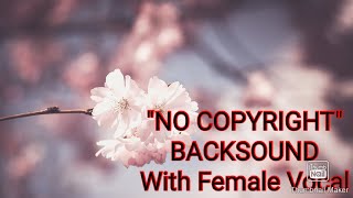 Download Lagu [NO COPYRIGHT] FREE DOWNLOAD BACKSOUND - With Female Vocal MP3