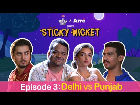 Sticky Wicket EP 3 | Gedi Gone Wrong - DC Vs Kings XI Ft. Aashqeen, Ahsaas & Kumar Varun