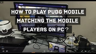 How to play PUBG MOBILE  matching the mobile players on PC without emulator？ screenshot 2