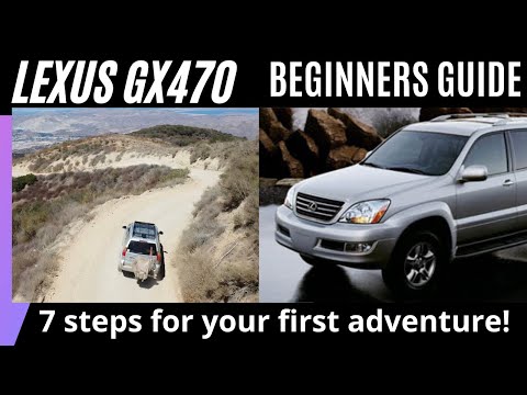 Lexus GX470 Off-Road BEGINNER’S GUIDE (7 Steps for your First Adventure!)