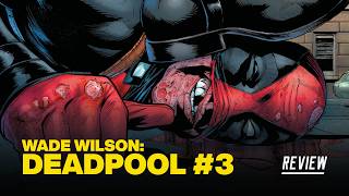 Wade Wilson: Deadpool #3 Review - Clues to Ellie's Disappearance Revealed!