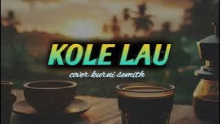 Lagu manggarai terbaru 2024 'kole lau' cover Kurni Semith