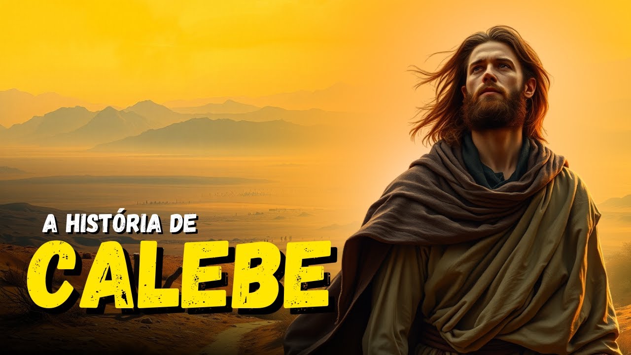 CALEBE: O Homem que Enfrentou GIGANTES e Conquistou a PROMESSA de Deus ...