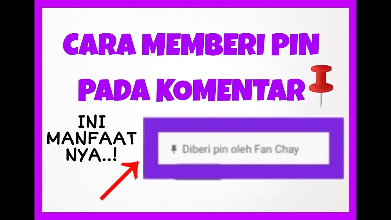 Cara Memberi PIN Komentar Orang Di Video Youtube Kita ...