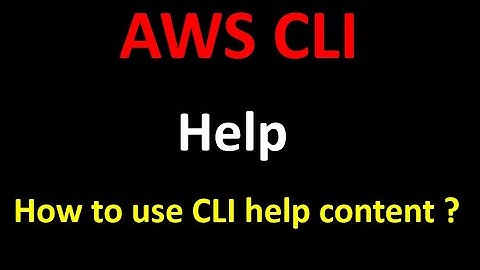 AWS CLI Help | Access help content of AWS CLI | How to use help ?