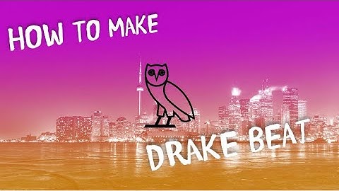 How to Make A Drake Type Beat