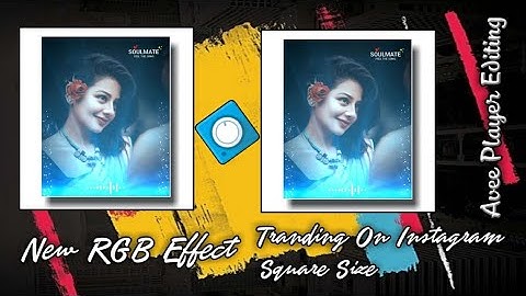 RGB Effect Tranding on Instagram Square Size AveePlayer Tutorial How To Make This Type Video HSTechz