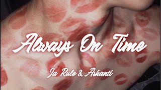 Always On Time - Ja Rule & Ashanti (slowed x reverb)