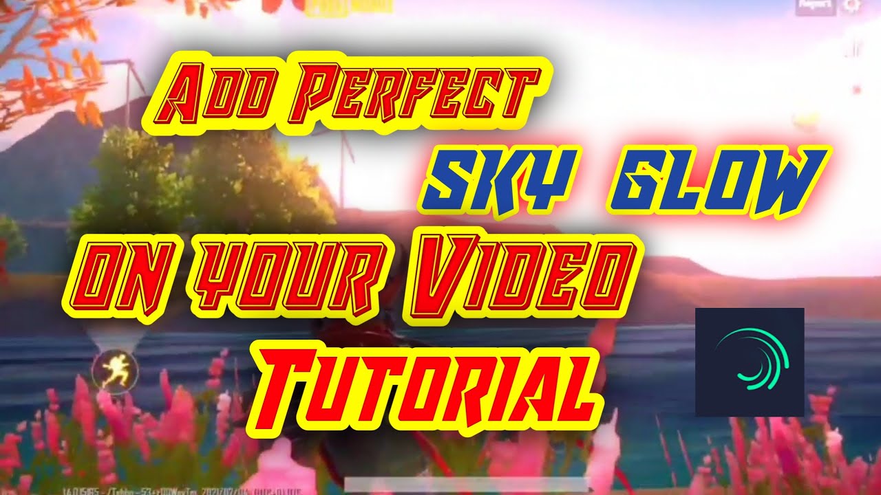 Add sky glow on your Video by using Android | Sky Glow Tutorial ...