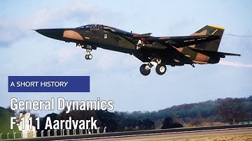 General Dynamics F-111 Aardvark - A Short History