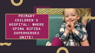 Primary Children's Hospital: Spina Bifida Clinic