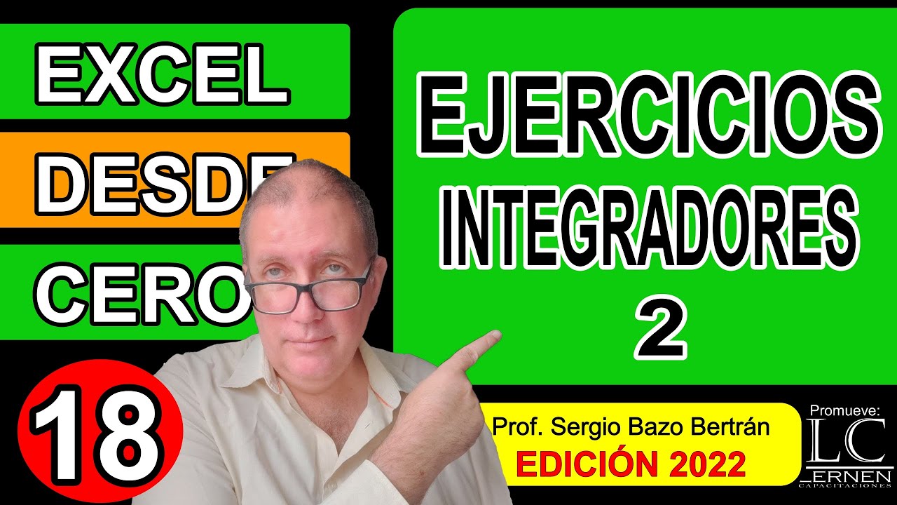 EJERCICIOS DE INTEGRACIÓN SOBRE FÓRMULAS | Excel DESDE CERO - Edición 2022 | Parte 18