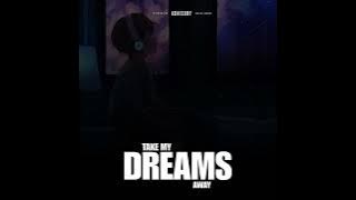 Take My Dreams Away (Slow Jam)