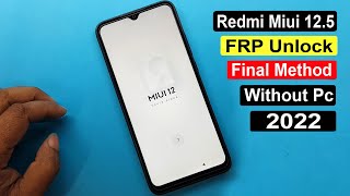 All Xiaomi Redmi Miui 12.5 Frp Unlock | Redmi Miui 12.5 Google Lock Remove (Without Pc)