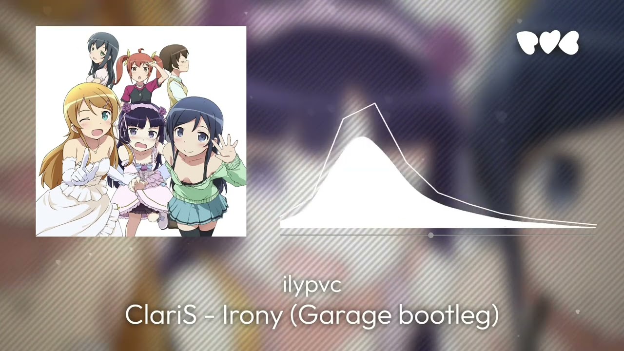 Claris - Irony (ilypvc garage bootleg) - YouTube