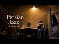 PERSIAN JAZZ STUDY MUSIC 🌙 Relaxing Instrumental Music for Studying & Deep Focus