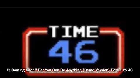 You Can Be Anything (Demo Version) Part 1 to 46 (For Daniel’s House Is Ready!!!)