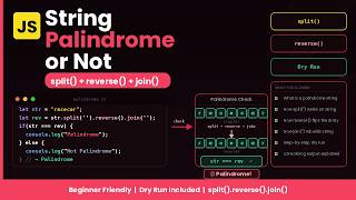 Check String Palindrome or Not in JavaScript | split() reverse() join() + Dry Run (2026)