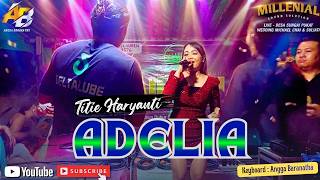 ADELIA || TITIE HARYANTI feat MILLENIAL SOUND SOLUTION 🔴 LIVE - WEDDING AT SUNGAI PUKAT 🔥