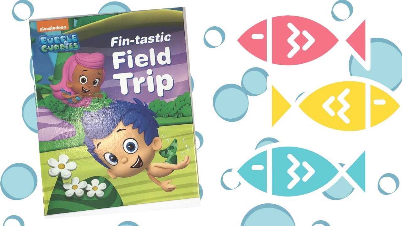 BUBBLE GUPPIES FINTASTIC FIELD TRIP Kids Books Read Aloud YouTube