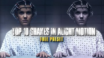 Top 10 Shakes in Alight Motion||Free Preset XML|| AE Inspired Shakes