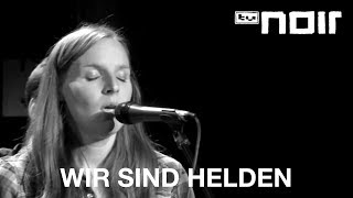 Video thumbnail of "Wir sind Helden - Bring mich nach Hause (live bei TV Noir)"