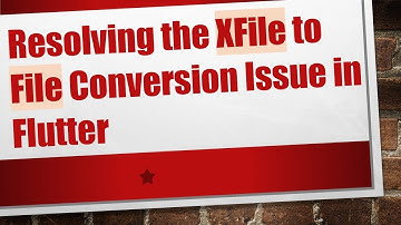 Resolving the XFile to File Conversion Issue in Flutter