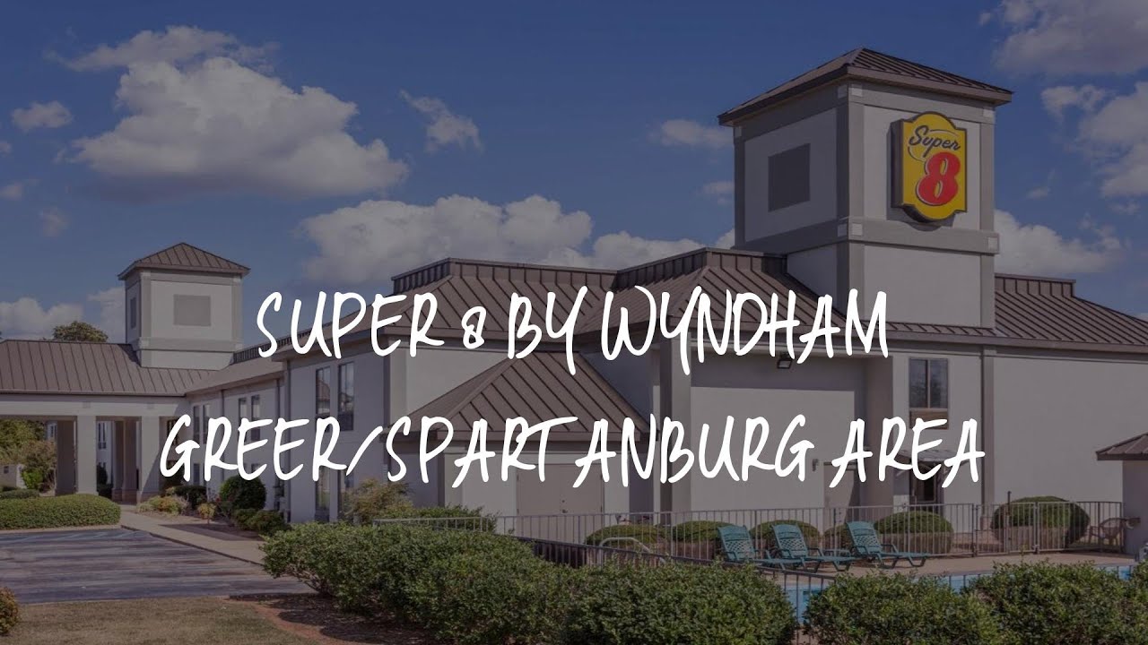 Super 8 by Wyndham Greer/Spartanburg Area Review - Greer , United