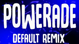 ION MILES - POWERADE (Default Remix)
