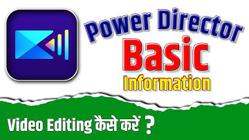 How to use PowerDirector app? | Power Director Basic information Best video editing app #viralvideo