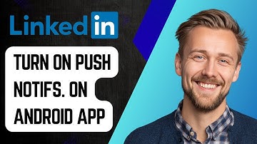 How To Turn On Push Notifications On Linkedin Android App [2025 Guide]