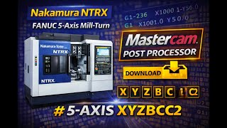 Download - Nakamura NTRX Post Processor | FANUC | 5-Axis Mill-Turn | Mastercam | X,Y,Z,B,C,C2